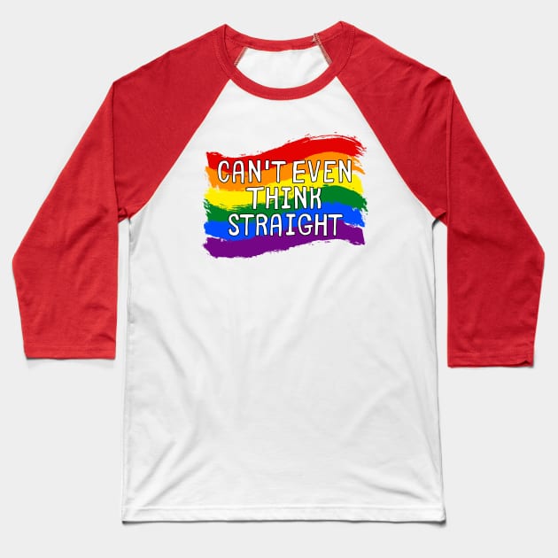Can't Even Think Straight - Funny Gay Baseball T-Shirt by Murray's Apparel